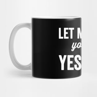 Let me hear you say yes chef Mug